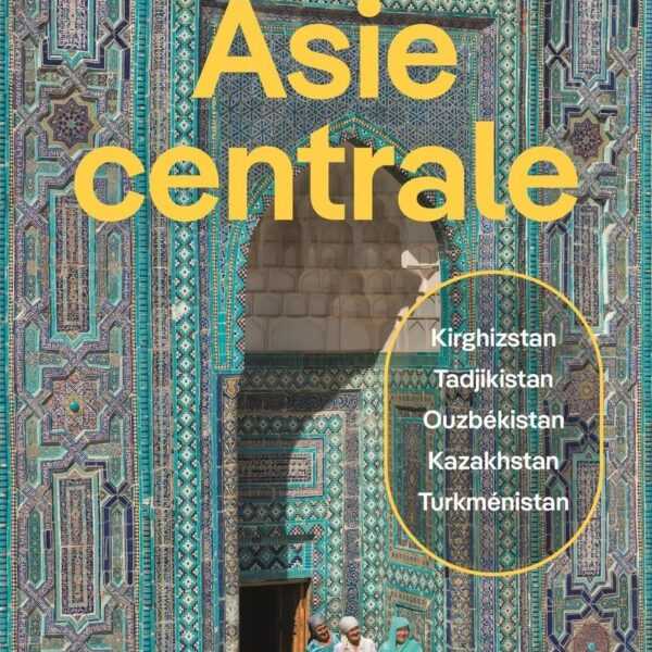 Guide de voyage Asie centrale Lonely Planet